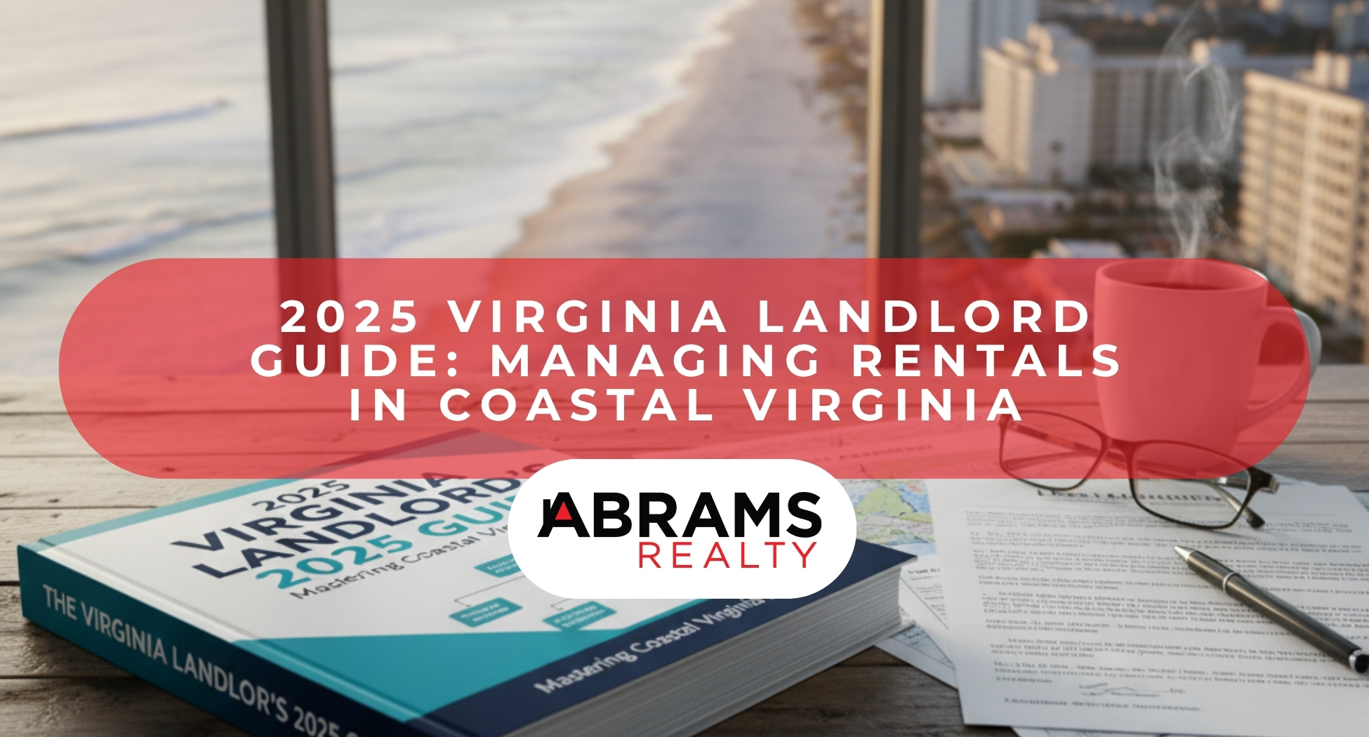 2025 Virginia Landlord Guide: Managing Rentals in Coastal Virginia